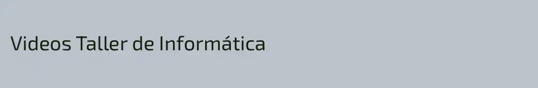 Videos Taller de Informática